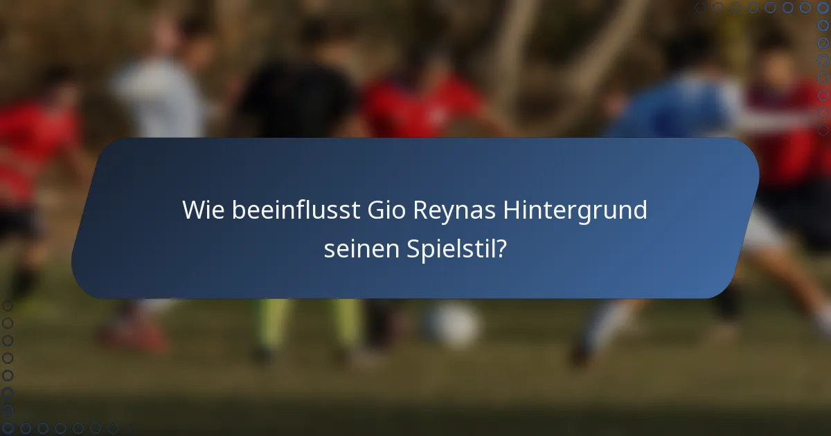 Wie beeinflusst Gio Reynas Hintergrund seinen Spielstil?