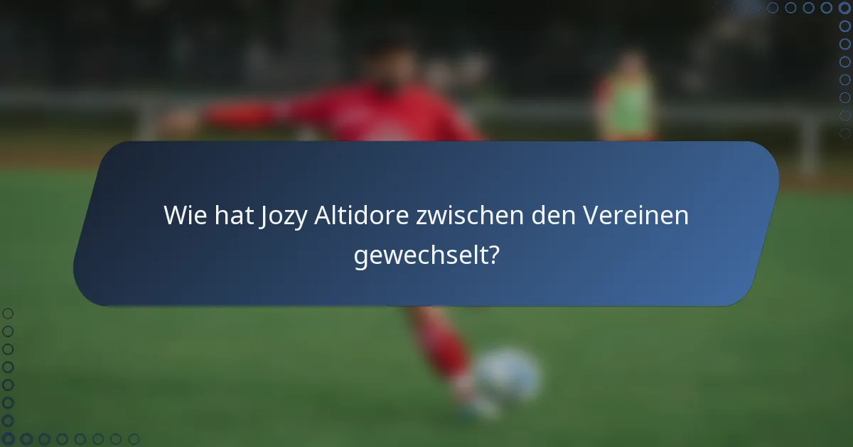 Wie hat Jozy Altidore zwischen den Vereinen gewechselt?